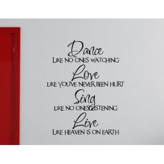 Dance.. Love.. Sing.. Live.. Wall Quote